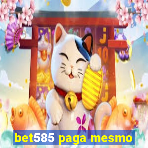 bet585 paga mesmo